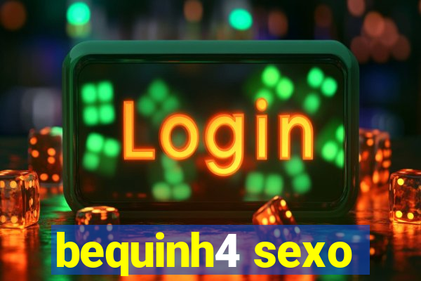 bequinh4 sexo