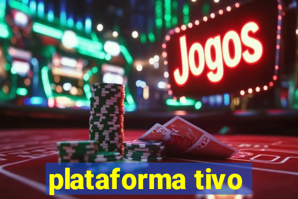 plataforma tivo