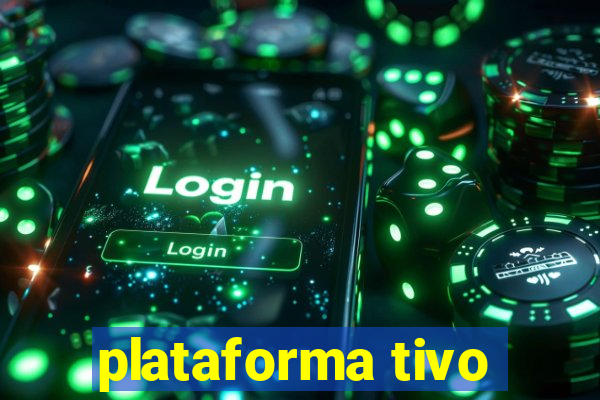 plataforma tivo