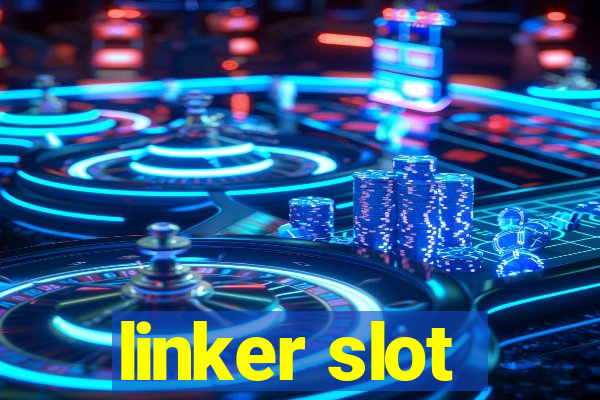 linker slot