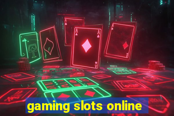 gaming slots online