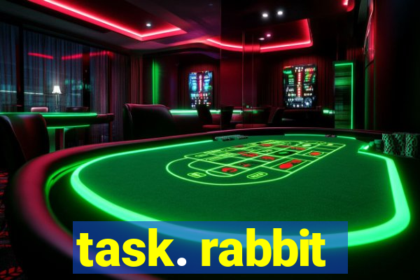 task. rabbit