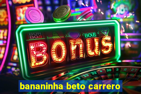 bananinha beto carrero