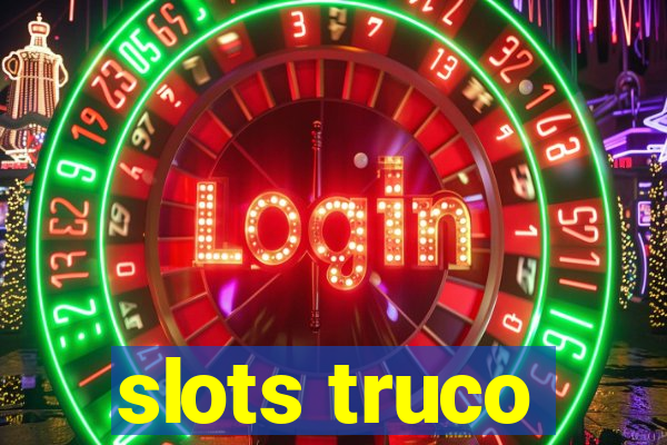 slots truco