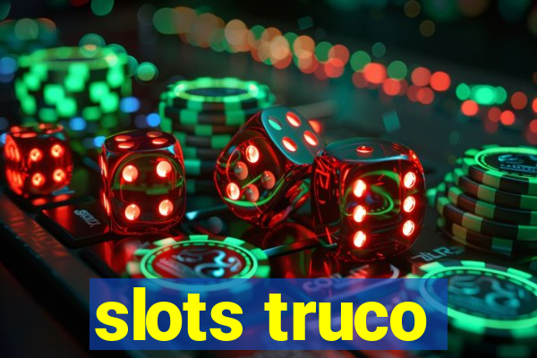 slots truco