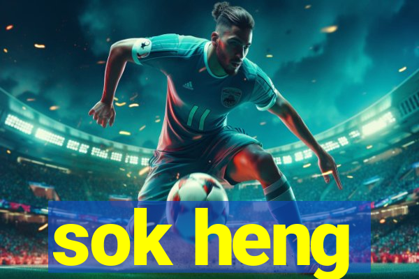 sok heng