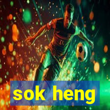 sok heng