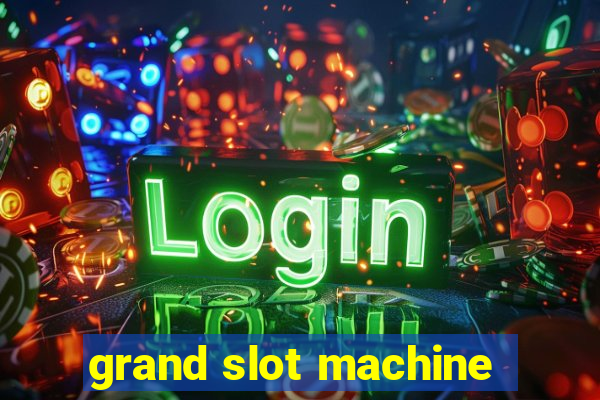 grand slot machine