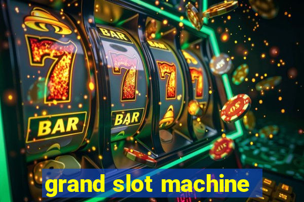 grand slot machine