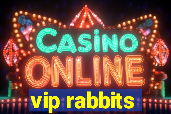 vip rabbits