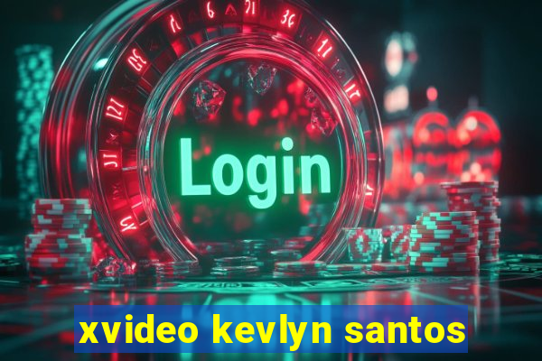 xvideo kevlyn santos