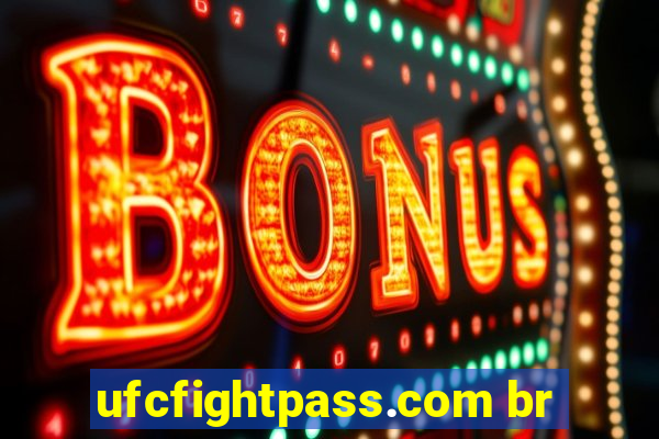 ufcfightpass.com br