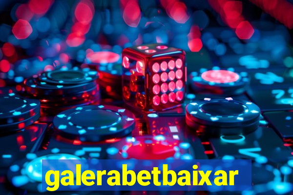 galerabetbaixar