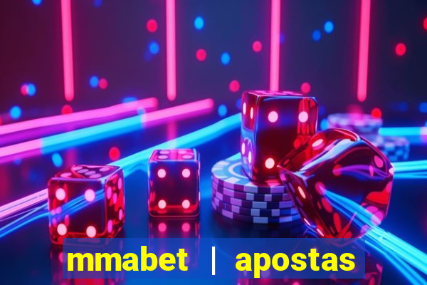 mmabet | apostas esportivas & casino on-line