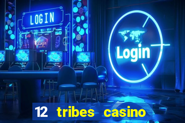 12 tribes casino in omak