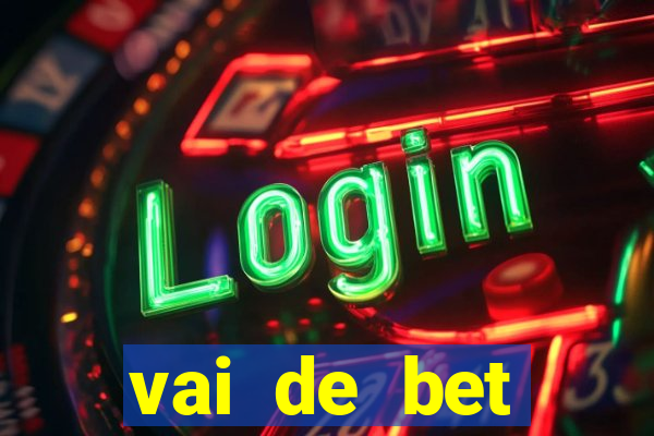 vai de bet patrocina quem