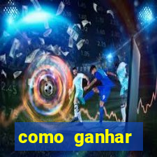 como ganhar dinheiro sem pagar nada