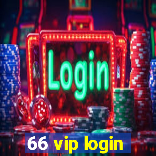 66 vip login