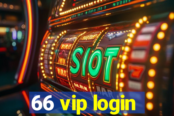 66 vip login