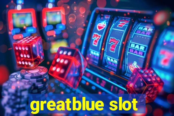 greatblue slot