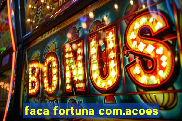 faca fortuna com.acoes