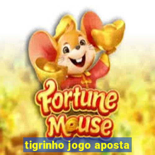 tigrinho jogo aposta