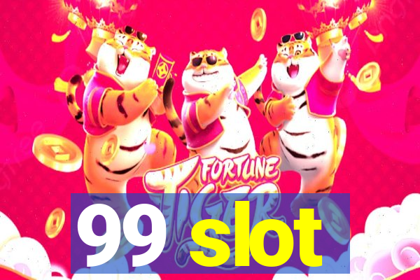 99 slot