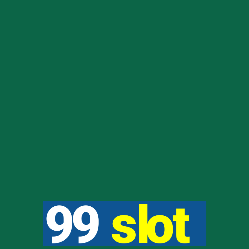 99 slot