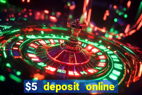 $5 deposit online casino australia