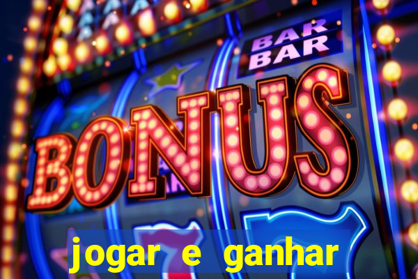 jogar e ganhar dinheiro real