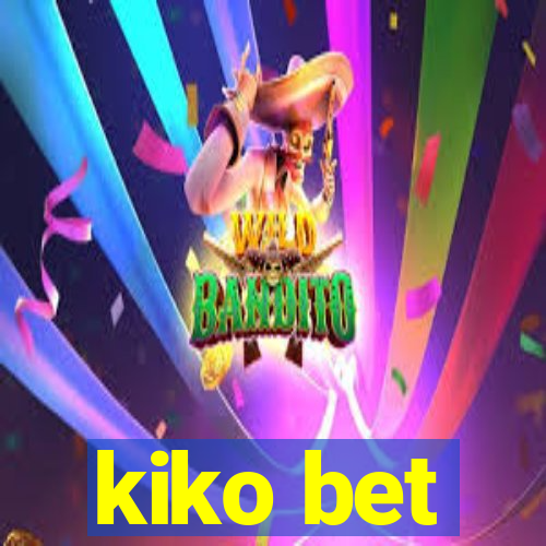 kiko bet