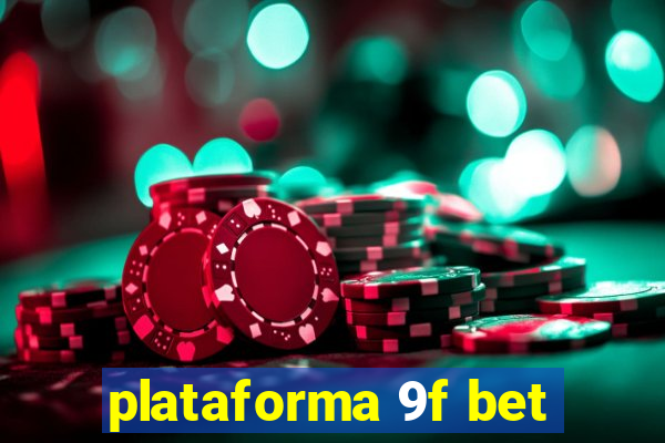 plataforma 9f bet