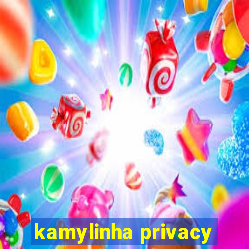 kamylinha privacy