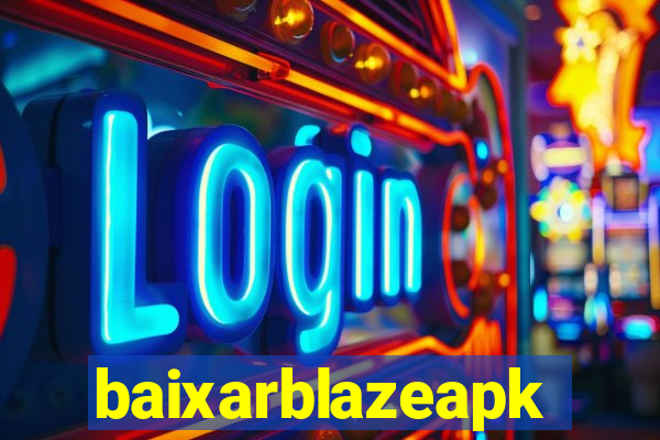 baixarblazeapk