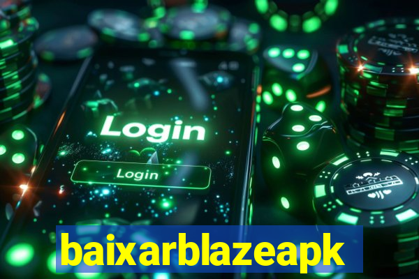 baixarblazeapk