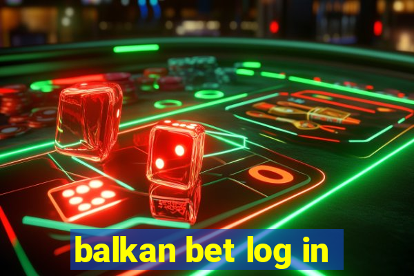 balkan bet log in