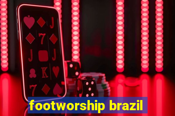 footworship brazil