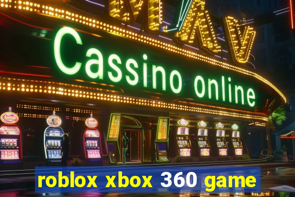 roblox xbox 360 game