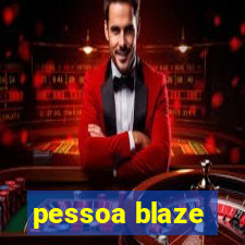 pessoa blaze