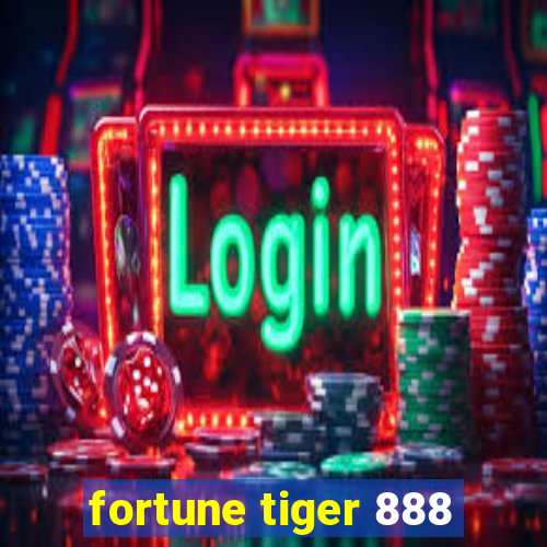 fortune tiger 888