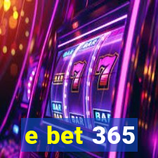 e bet 365