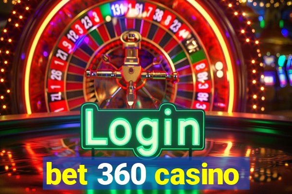 bet 360 casino