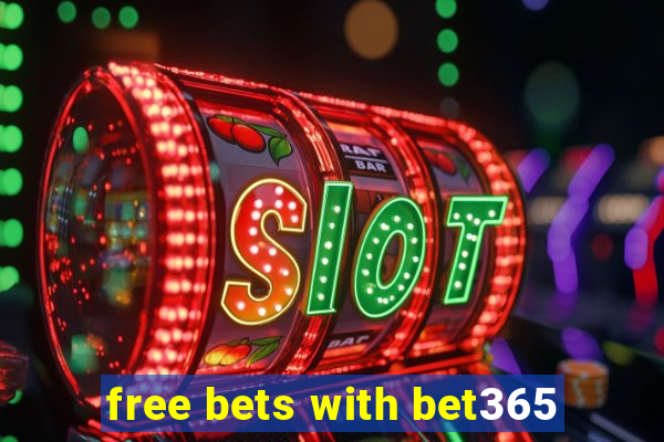 free bets with bet365