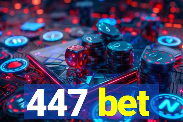 447 bet