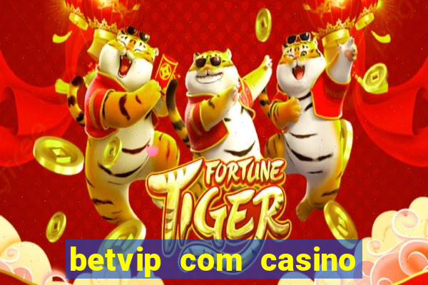 betvip com casino pgsoft fortune tiger