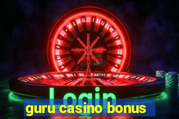 guru casino bonus