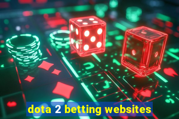 dota 2 betting websites