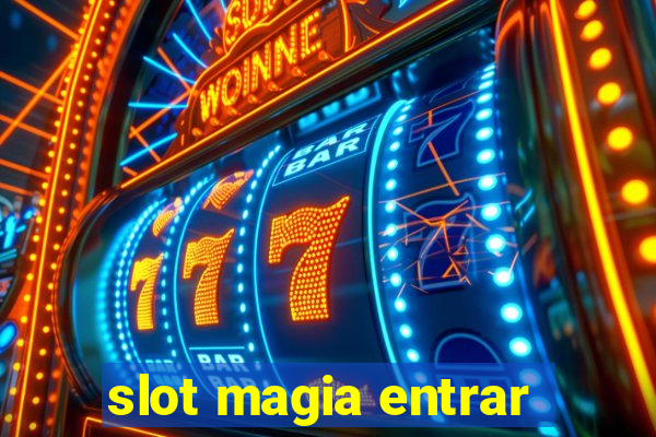 slot magia entrar