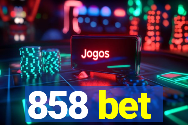 858 bet