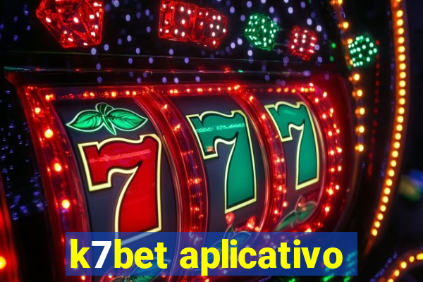 k7bet aplicativo